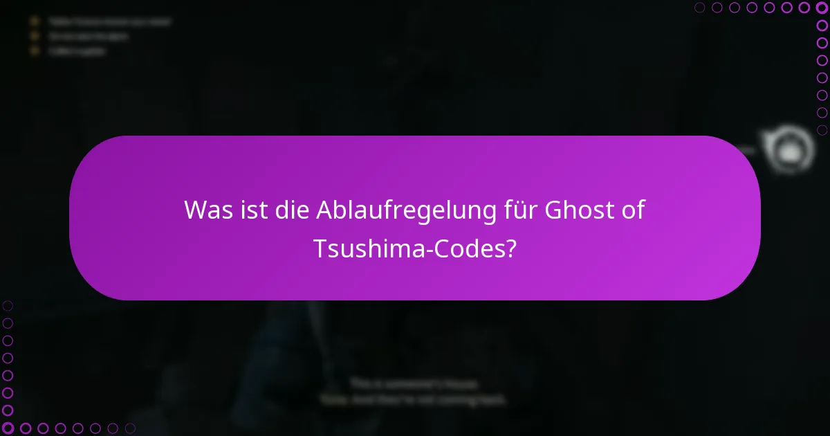 Was ist die Ablaufregelung für Ghost of Tsushima-Codes?