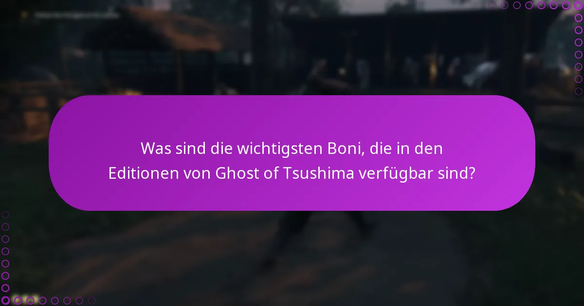 Was sind die Unterschiede zwischen den Editionen von Ghost of Tsushima?