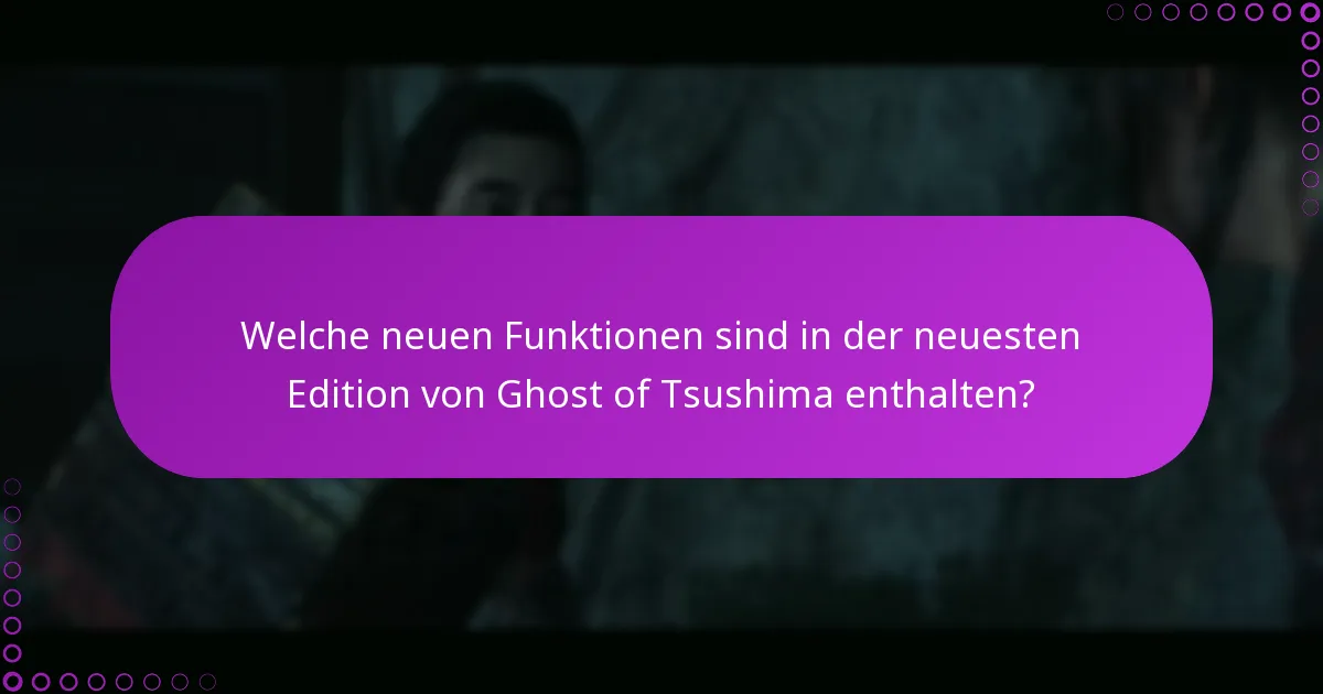 Wie fordere ich neue Funktionen in Ghost of Tsushima an?