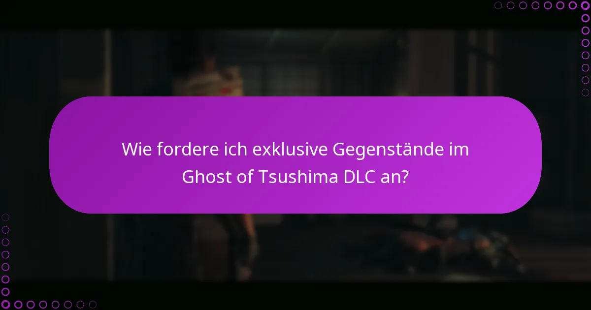 Was sind die Voraussetzungen für den Zugriff auf Ghost of Tsushima DLC?