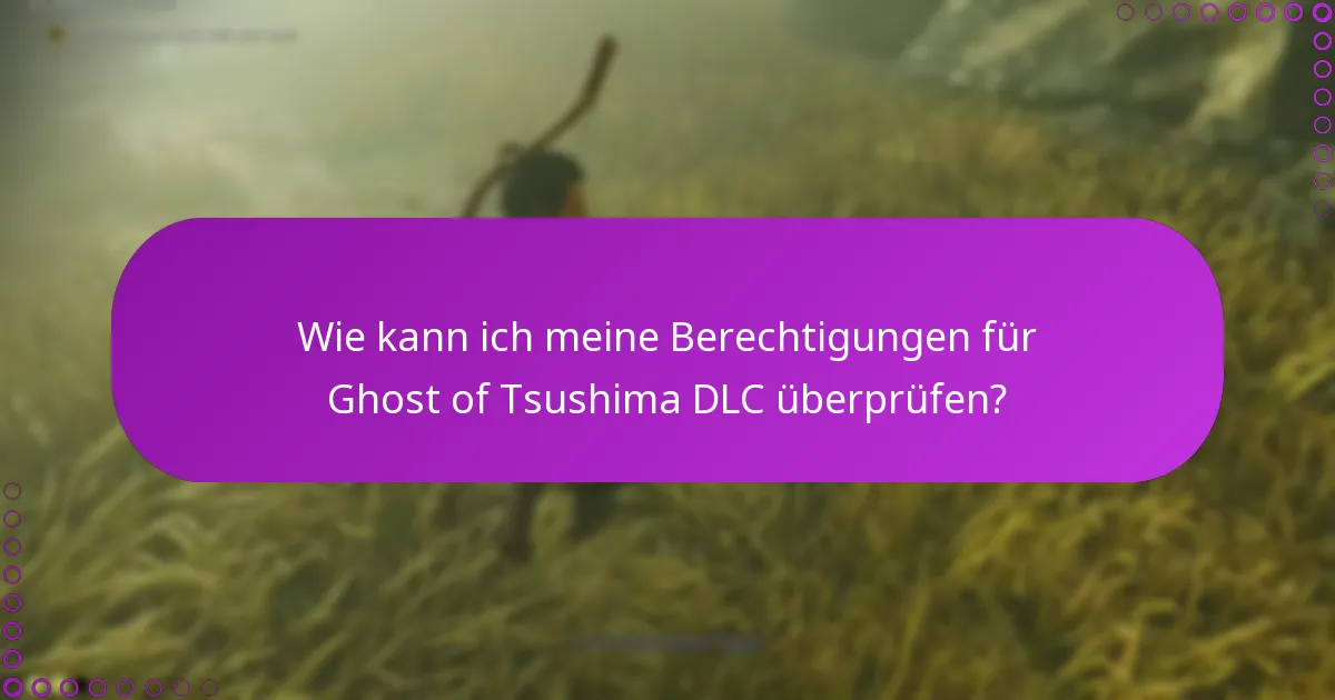Was sind die häufigsten Probleme beim Beanspruchen und Herunterladen von Ghost of Tsushima DLC?