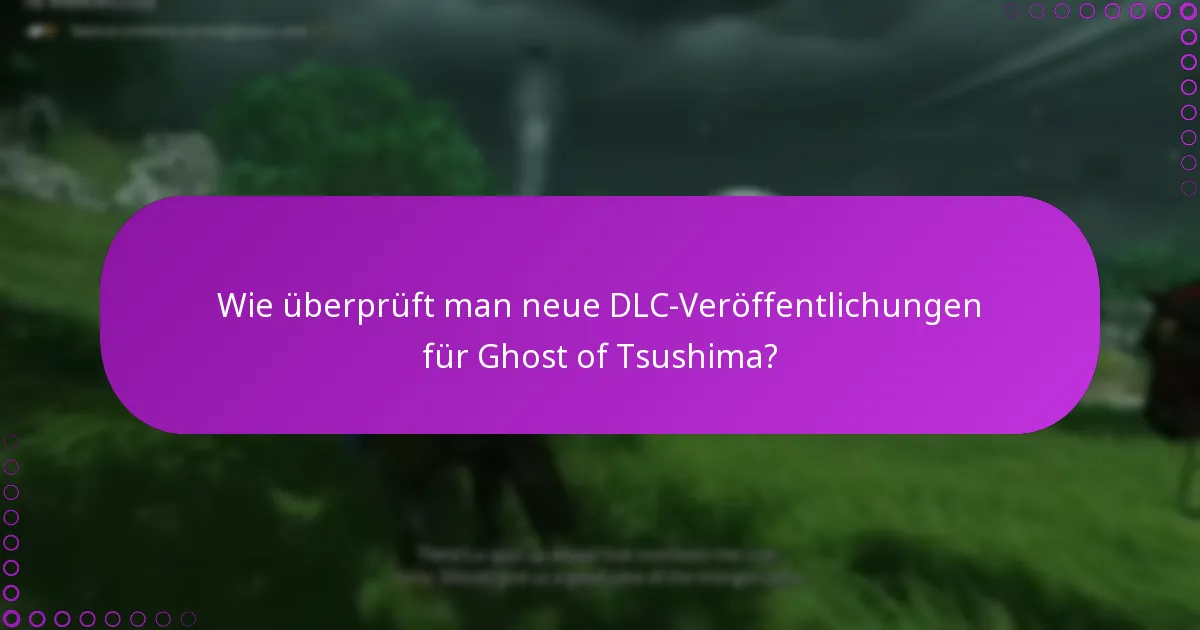 Was sind die besten Praktiken für die Beanspruchung von Ghost of Tsushima DLC?